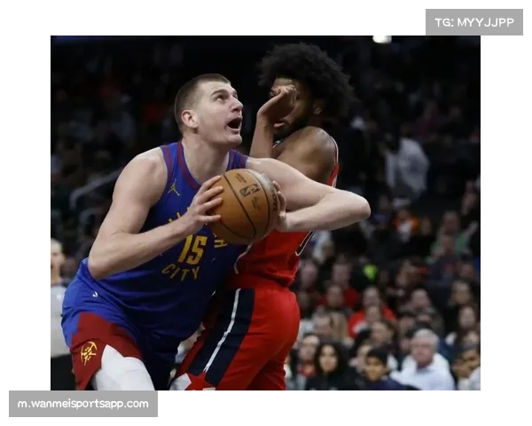 约基奇三节轰下三双掘金掌控局势稳握两位数领先优势